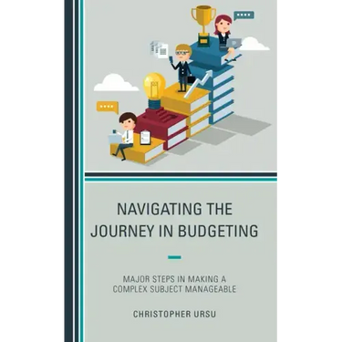 Navigating the Journey in Budgeting: Major Steps in Making a Complex Subject Manageable