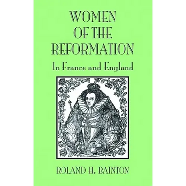 Women of the Reformation: In France and England