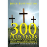 300 PLUS YEARS of SACRIFICE, STRUGGLE, FAITH and PERSEVERANCE: The History of the Black Church
