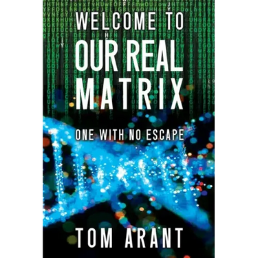 Welcome to Our Real Matrix: One With No Escape