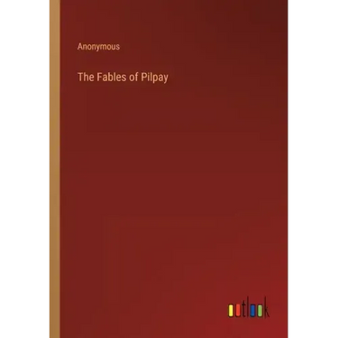 The Fables of Pilpay