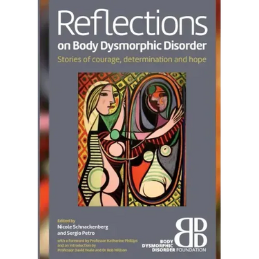Reflections on Body Dysmorphic Disorder: Stories of Courage, Determination and Hope