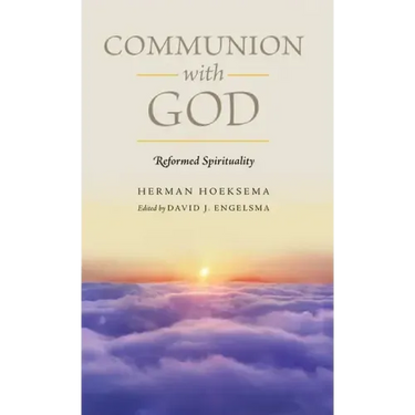 Communion With God (Reformed Spirituality Book 2)