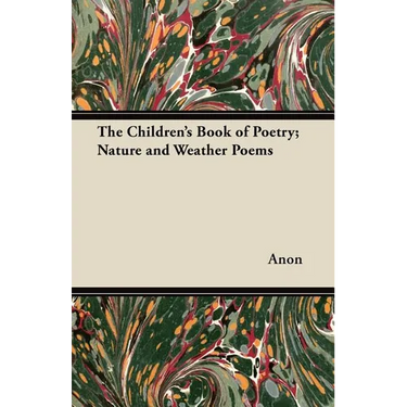 The Children's Book of Poetry; Nature and Weather Poems