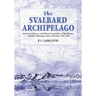 The Svalbard Archipelago: American Military and Political Geographies of Spitsbergen and Other Norwegian Polar Territories, 1941-1950