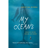 My Oceans: Essays of Water, Whales, and Women
