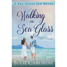 Walking on Sea Glass: A Sea Glass Inn Novel