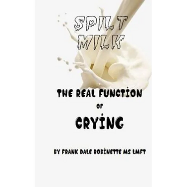 Spilt Milk: The Real Function of Crying