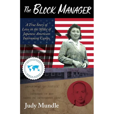 The Block Manager: A True Story of Love in the Midst of Japanese American Internment Camps