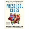 Preschool Clues: Raising Smart, Inspired, and Engaged Kids in a Screen-Filled World
