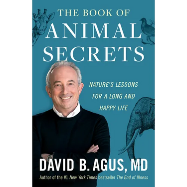 The Book of Animal Secrets: Nature's Lessons for a Long and Happy Life