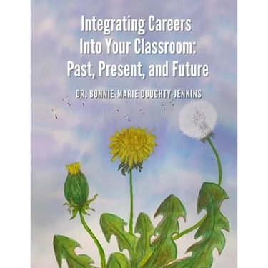 Integrating Careers Into Your Classroom: Past, Present, and Future