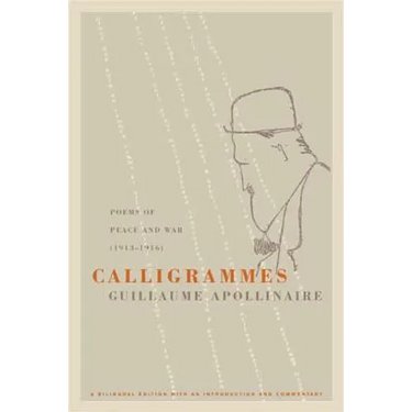 Calligrammes: Poems of Peace and War (1913-1916)