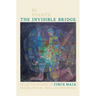 The Invisible Bridge / El Puente Invisible: Selected Poems of Circe Maia
