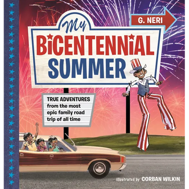 My Bicentennial Summer: True Adventures from the Most Epic Family Road Trip of All Time