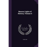 Beacon Lights of History, Volume 6