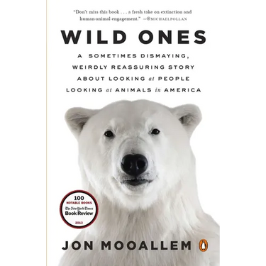 Wild Ones: A Sometimes Dismaying, Weirdly Reassuring Story About Looking at People Looking at Animals in America