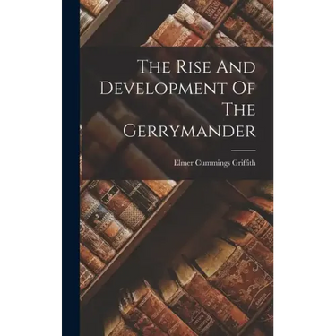 The Rise And Development Of The Gerrymander
