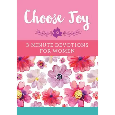 Choose Joy: 3-Minute Devotions for Women