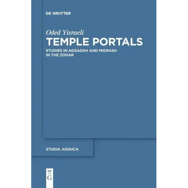 Tstemple Portals: Studies in Aggadah and Midrash in the Zohar