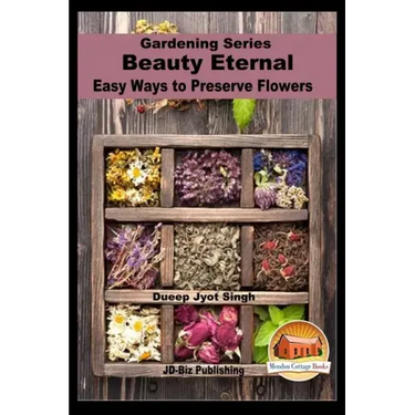 Beauty Eternal - Easy Ways to Preserve Flowers