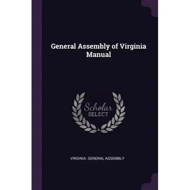 General Assembly of Virginia Manual