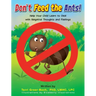 Don't Feed The Ants!