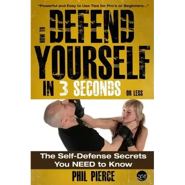 How To Defend Yourself in 3 Seconds (or Less!): Self Defence Secrets You NEED to Know!