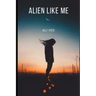 Alien Like Me