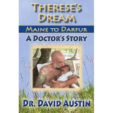 Therese's Dream: Maine to Darfur: A Doctor's Story