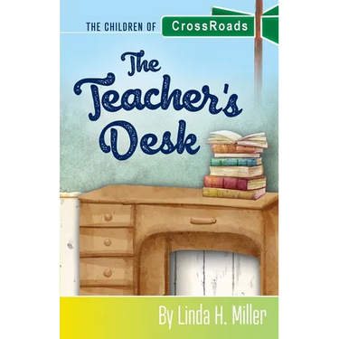The Teacher's Desk: The Children of CrossRoads, BOOK 7