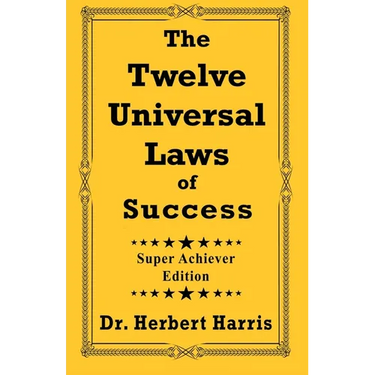 The Twelve Universal Laws of Success: Super Achiever Edition