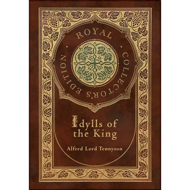 Idylls of the King (Royal Collector's Edition) (Case Laminate Hardcover with Jacket)