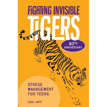 Fighting Invisible Tigers: Stress Management for Teens