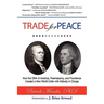 TRADE for PEACE: How the DNA of America, Freemasonry, and Providence Created a New World Order with Nobody in Charge