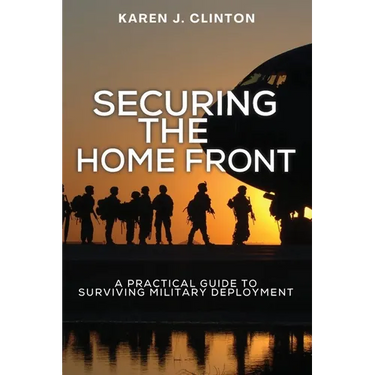Securing the Home Front: A Practical Guide to Surviving Military Deployment
