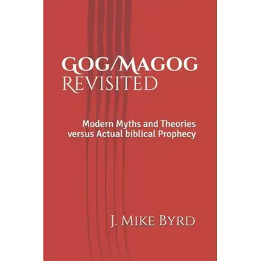 Gog/Magog Revisited: Modern Myths and Theories Versus Actual Biblical Prophecy