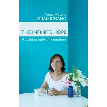 The Infinite Hope: Autobiography of a medium