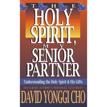 Holy Spirit, My Senior Partner: Understanding the Holy Spirit and His Gifts