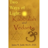 Two Ways of Light: Kabbalah and Vedanta