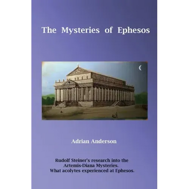 The Mysteries of Ephesos: Rudolf Steiner's research into the Artemis-Diana mysteries
