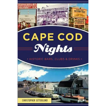 Cape Cod Nights: Historic Bars, Clubs and Drinks