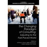 The Changing Paradigm of Consulting: Adjusting to the Fast-Paced World