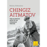 Chingiz Aitmatov: The Glorious Path of an Eurasian Writer