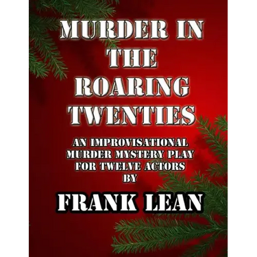 Murder in the Roaring Twenties: An Improvisational Murder Mystery Play