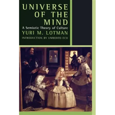 Universe of the Mind: A Semiotic Theory of Culture