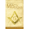 The Secrets of Morals and Dogma by Albert Pike