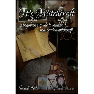 It's Witchcraft: A Beginner's Guide to Secular and Non-Secular Witchcraft