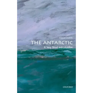 The Antarctic: A Very Short Introduction
