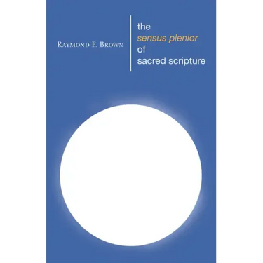The Sensus Plenior of Sacred Scripture